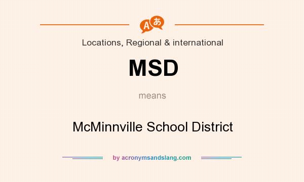 What does MSD mean? It stands for McMinnville School District