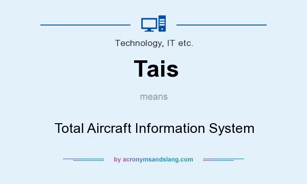 What does Tais mean? It stands for Total Aircraft Information System