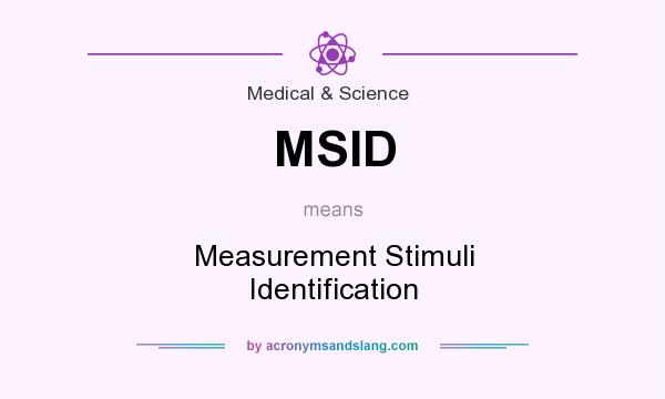What does MSID mean? It stands for Measurement Stimuli Identification