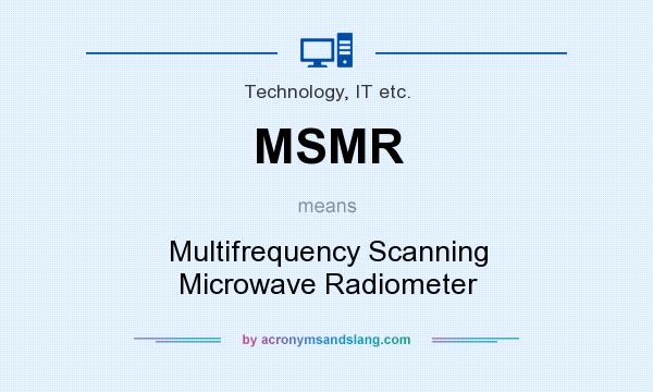 What does MSMR mean? It stands for Multifrequency Scanning Microwave Radiometer