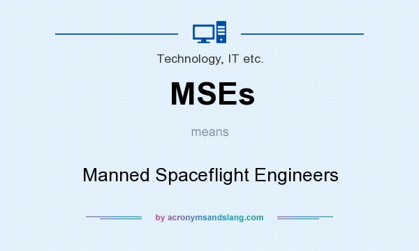 What does MSEs mean? It stands for Manned Spaceflight Engineers