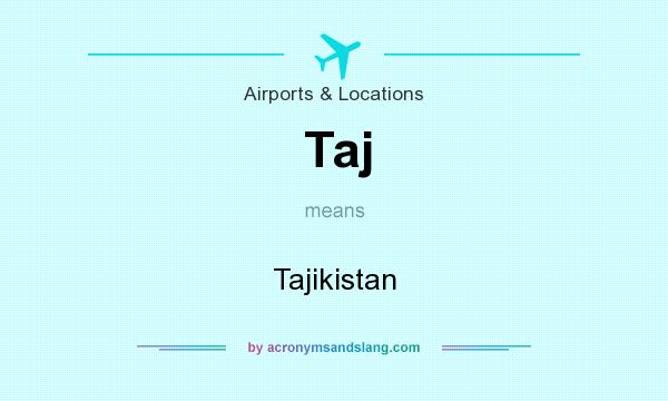 What does Taj mean? It stands for Tajikistan