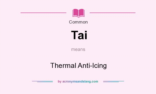 What does Tai mean? It stands for Thermal Anti-Icing