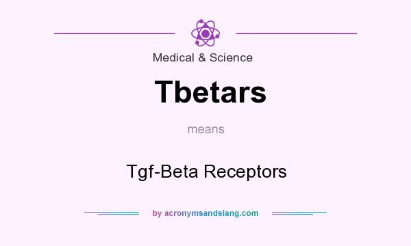 What does Tbetars mean? It stands for Tgf-Beta Receptors