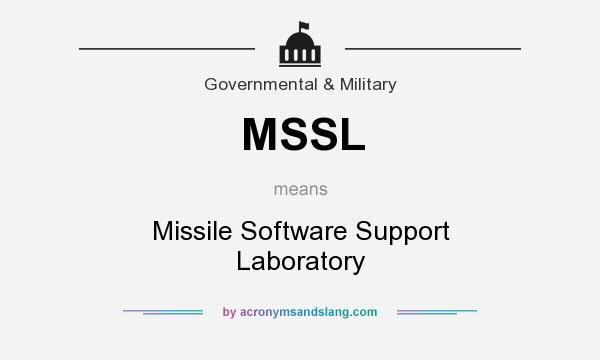 What does MSSL mean? It stands for Missile Software Support Laboratory