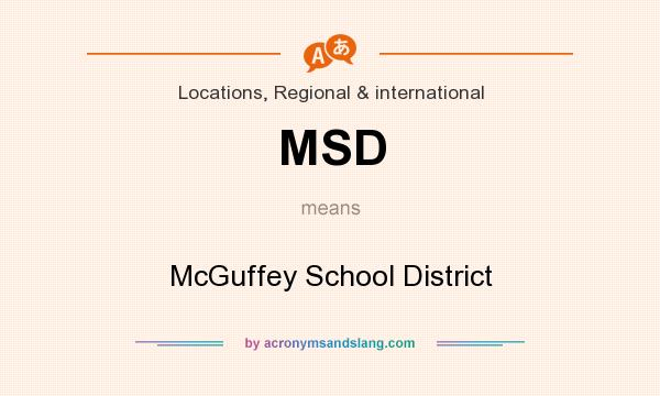 What does MSD mean? It stands for McGuffey School District