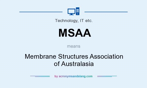 What does MSAA mean? It stands for Membrane Structures Association of Australasia