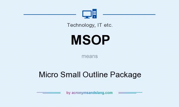 What does MSOP mean? It stands for Micro Small Outline Package