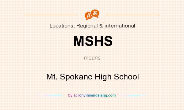 What does MSHS mean? It stands for Mt. Spokane High School