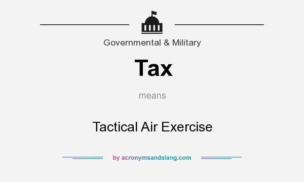 What does Tax mean? It stands for Tactical Air Exercise