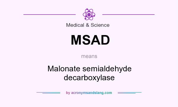 What does MSAD mean? It stands for Malonate semialdehyde decarboxylase
