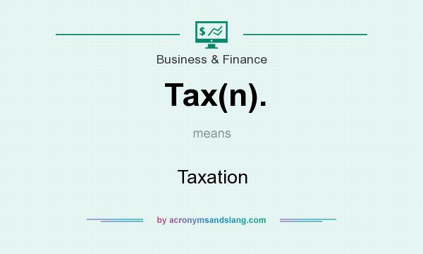 What does Tax(n). mean? It stands for Taxation