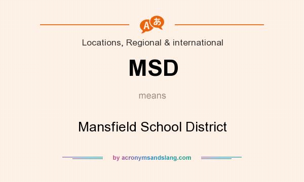 What does MSD mean? It stands for Mansfield School District