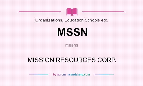 What does MSSN mean? It stands for MISSION RESOURCES CORP.