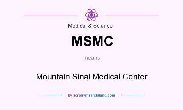 What does MSMC mean? It stands for Mountain Sinai Medical Center
