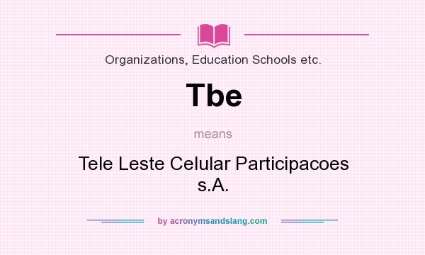 What does Tbe mean? It stands for Tele Leste Celular Participacoes s.A.