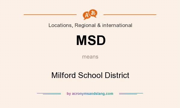 What does MSD mean? It stands for Milford School District