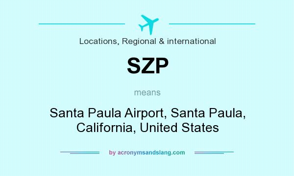 What does SZP mean? It stands for Santa Paula Airport, Santa Paula, California, United States