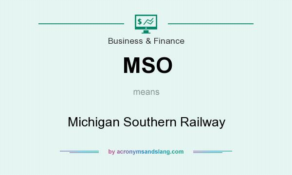 What does MSO mean? It stands for Michigan Southern Railway