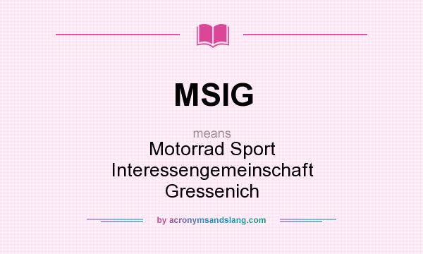 What does MSIG mean? It stands for Motorrad Sport Interessengemeinschaft Gressenich