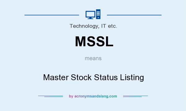 What does MSSL mean? It stands for Master Stock Status Listing