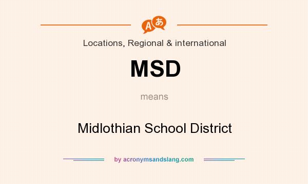 What does MSD mean? It stands for Midlothian School District