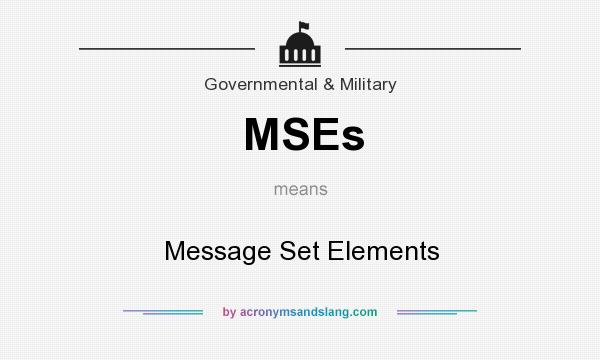 What does MSEs mean? It stands for Message Set Elements