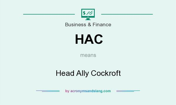What does HAC mean? It stands for Head Ally Cockroft