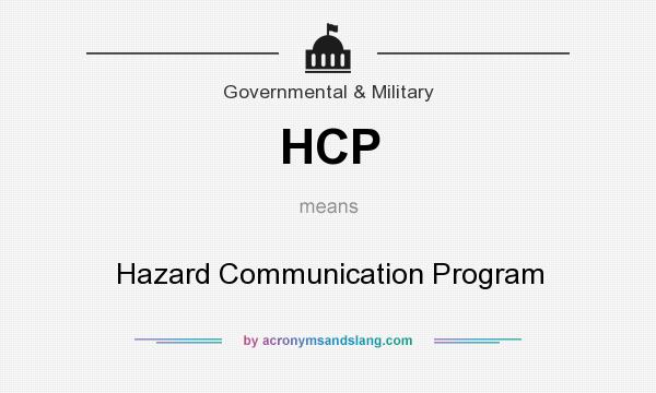 What does HCP mean? It stands for Hazard Communication Program