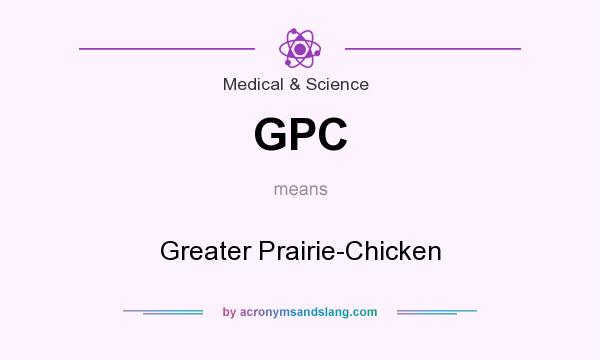 What does GPC mean? It stands for Greater Prairie-Chicken