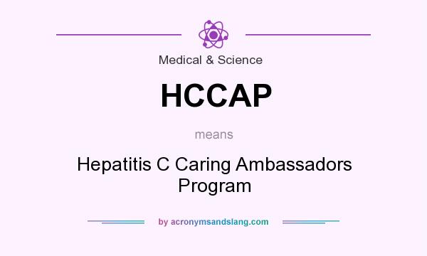 What does HCCAP mean? It stands for Hepatitis C Caring Ambassadors Program