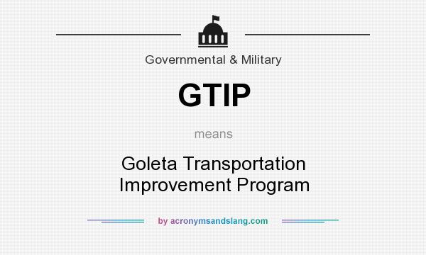 What does GTIP mean? It stands for Goleta Transportation Improvement Program