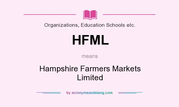 What does HFML mean? It stands for Hampshire Farmers Markets Limited