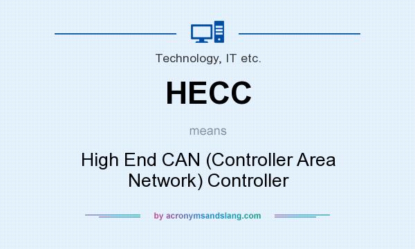 What does HECC mean? It stands for High End CAN (Controller Area Network) Controller