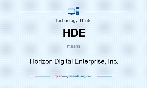 What does HDE mean? It stands for Horizon Digital Enterprise, Inc.