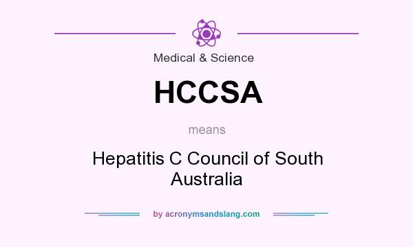 What does HCCSA mean? It stands for Hepatitis C Council of South Australia