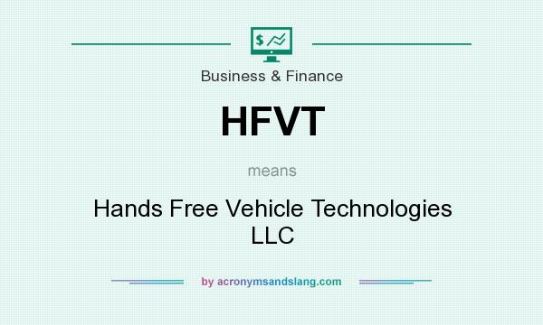 What does HFVT mean? It stands for Hands Free Vehicle Technologies LLC