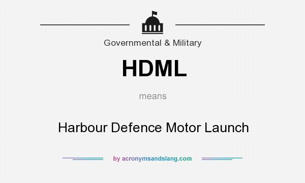 What does HDML mean? It stands for Harbour Defence Motor Launch
