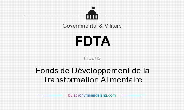 What does FDTA mean? It stands for Fonds de Développement de la Transformation Alimentaire