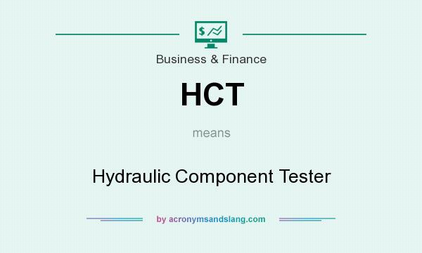 What does HCT mean? It stands for Hydraulic Component Tester