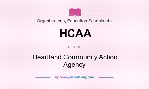 What does HCAA mean? It stands for Heartland Community Action Agency