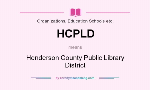 What does HCPLD mean? It stands for Henderson County Public Library District