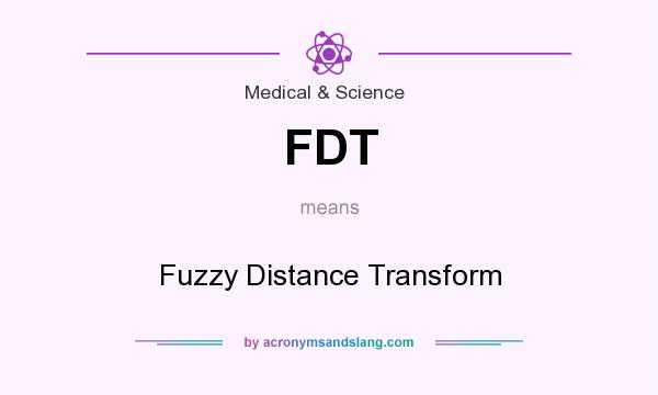 What does FDT mean? It stands for Fuzzy Distance Transform