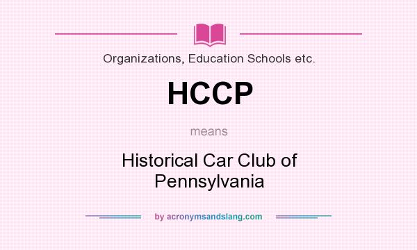 What does HCCP mean? It stands for Historical Car Club of Pennsylvania