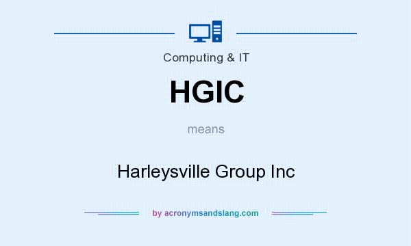 What does HGIC mean? It stands for Harleysville Group Inc