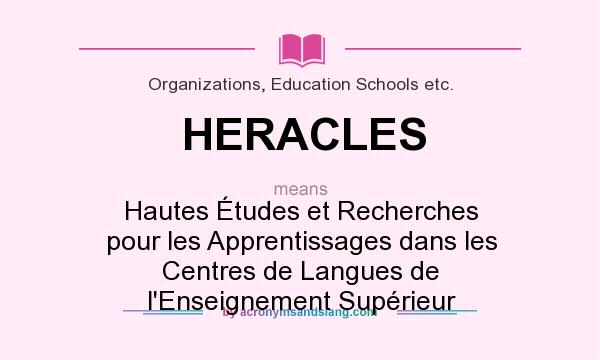 What does HERACLES mean? It stands for Hautes Études et Recherches pour les Apprentissages dans les Centres de Langues de l`Enseignement Supérieur