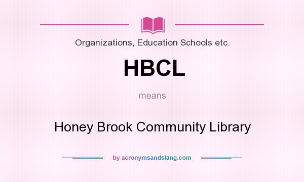 What does HBCL mean? It stands for Honey Brook Community Library