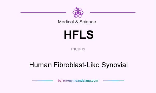 What does HFLS mean? It stands for Human Fibroblast-Like Synovial