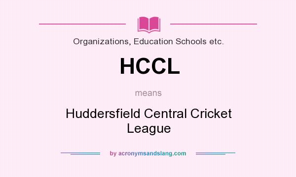 What does HCCL mean? It stands for Huddersfield Central Cricket League