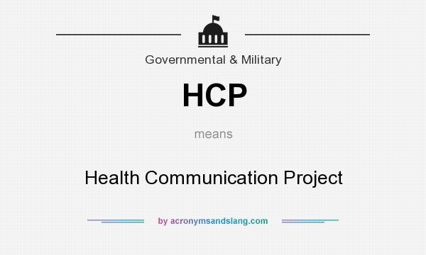 What does HCP mean? It stands for Health Communication Project